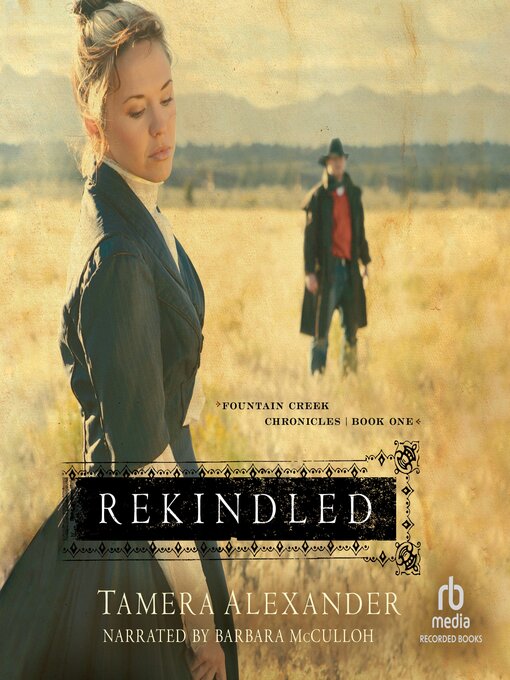 Title details for Rekindled by Tamera Alexander - Available